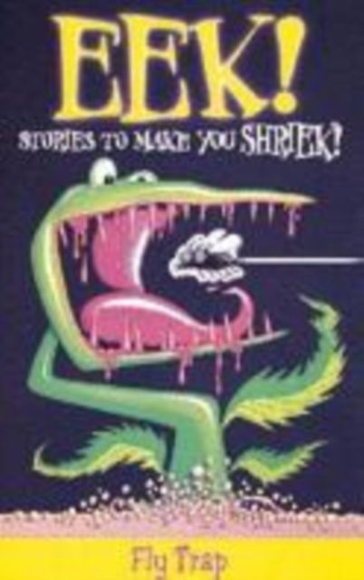 Cover for Dina Anastasio · Fly Trap 1 - Eek Stories to Make You Shriek (Paperback Book) (1999)