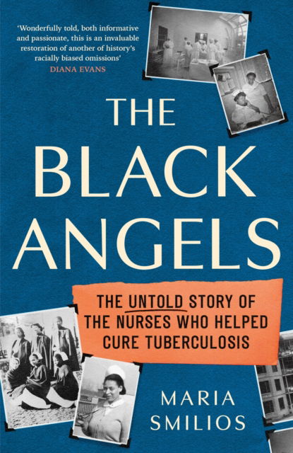 Maria Smilios · The Black Angels: The Untold Story of the Nurses Who Helped Cure Tuberculosis, as seen on BBC Two Between the Covers (Pocketbok) (2024)