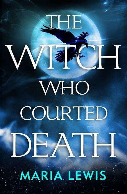 Cover for Maria Lewis · The Witch Who Courted Death (Paperback Book) (2019)