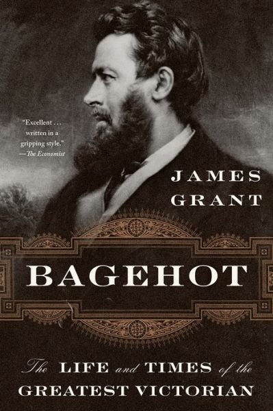 Cover for James Grant · Bagehot: The Life and Times of the Greatest Victorian (Pocketbok) (2020)