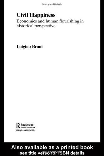 Cover for Luigino Bruni · Civil Happiness: Economics and Human Flourishing in Historical Perspective - Routledge Studies in the History of Economics (Hardcover Book) (2006)