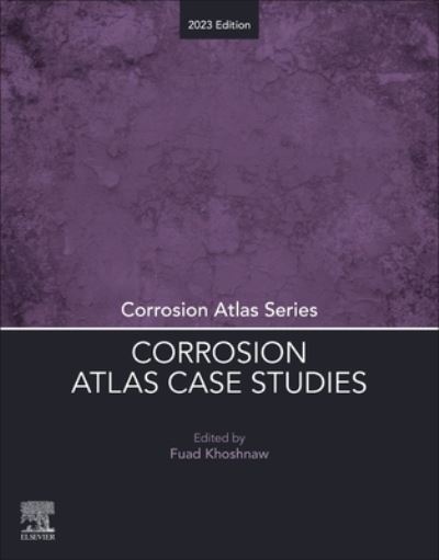 Cover for Corrosion Atlas Case Studies: 2023 Edition - Corrosion Atlas Series (Paperback Book) (2023)