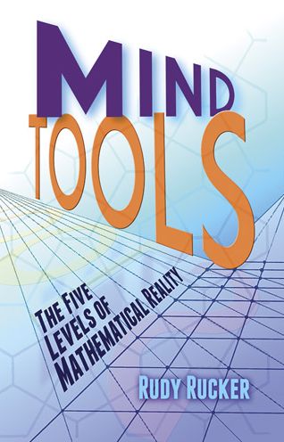 Cover for Rudy Rucker · Mind Tools: The Five Levels of Mathematical Reality (Pocketbok) (2013)