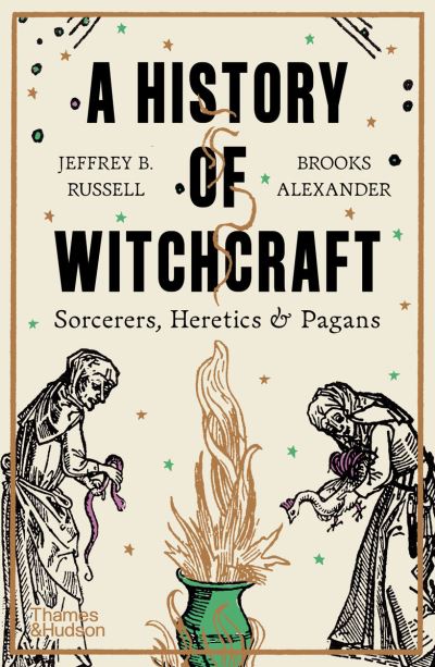 Cover for Jeffrey B. Russell · A History of Witchcraft: Sorcerers, Heretics &amp; Pagans (Taschenbuch) (2024)