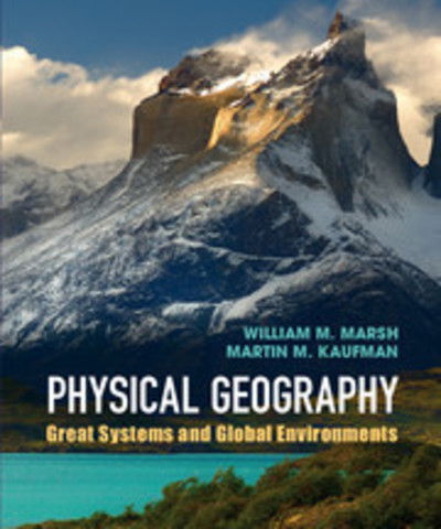 Cover for Marsh, William M. (University of British Columbia, Vancouver) · Physical Geography: Great Systems and Global Environments (Hardcover Book) (2012)