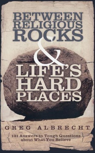Cover for Greg Albrecht · Between Religious Rocks and Life's Hard Places: 101 Answers to Tough Questions About What You Believe (Pocketbok) (2007)
