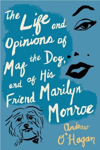 Cover for Andrew O'hagan · The Life and Opinions of Maf the Dog, and of His Friend Marilyn Monroe (Paperback Book) [Reprint edition] (2011)