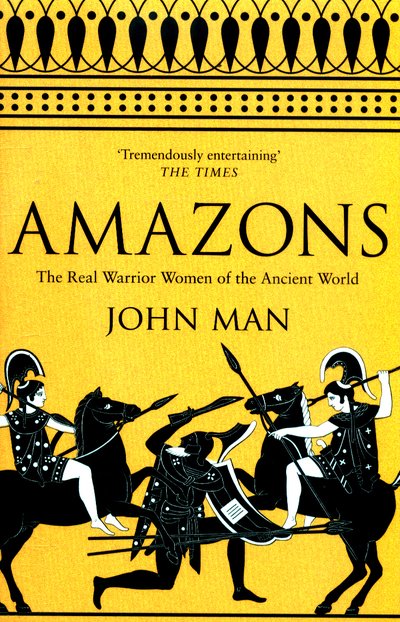 Cover for John Man · Amazons: The Real Warrior Women of the Ancient World (Pocketbok) (2018)