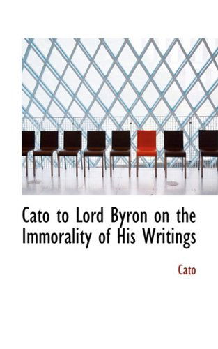 Cover for Cato · Cato to Lord Byron on the Immorality of His Writings (Paperback Book) (2008)