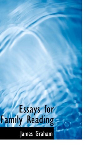 Essays for Family Reading - James Graham - Books - BiblioLife - 9780559299285 - October 15, 2008