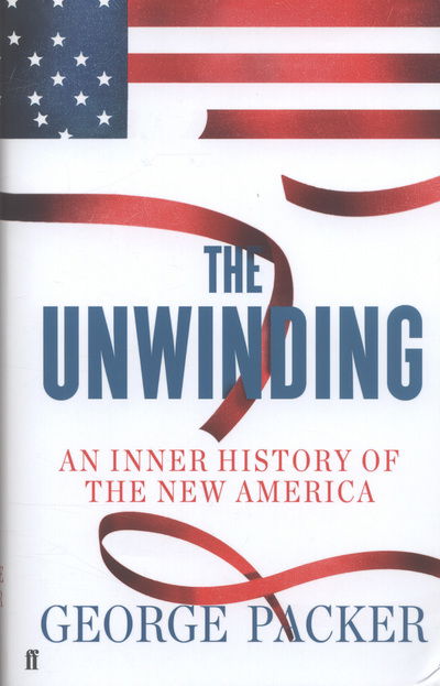 Cover for George Packer · Unwinding (Innbunden bok) (2013)