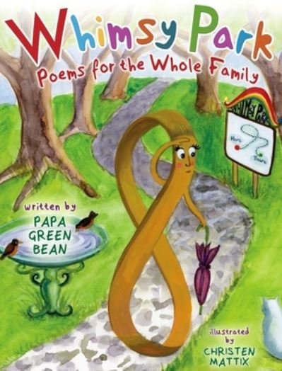 Cover for Papa Green Bean · Whimsy Park: Poems for the Whole Family (Hardcover Book) (2020)
