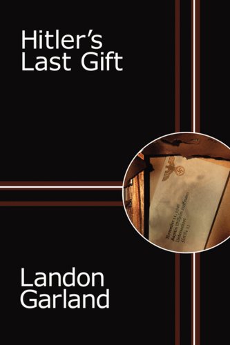 Hitler's Last Gift - Landon Garland - Książki - iUniverse - 9780595532285 - 15 września 2008