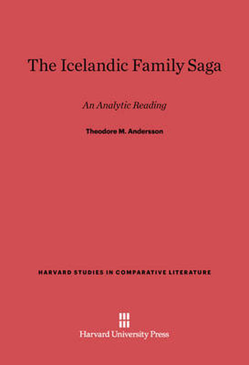 Cover for Theodore M. Andersson · The Icelandic Family Saga (Harvard Studies in Comparative Literature) (Hardcover Book) (2013)