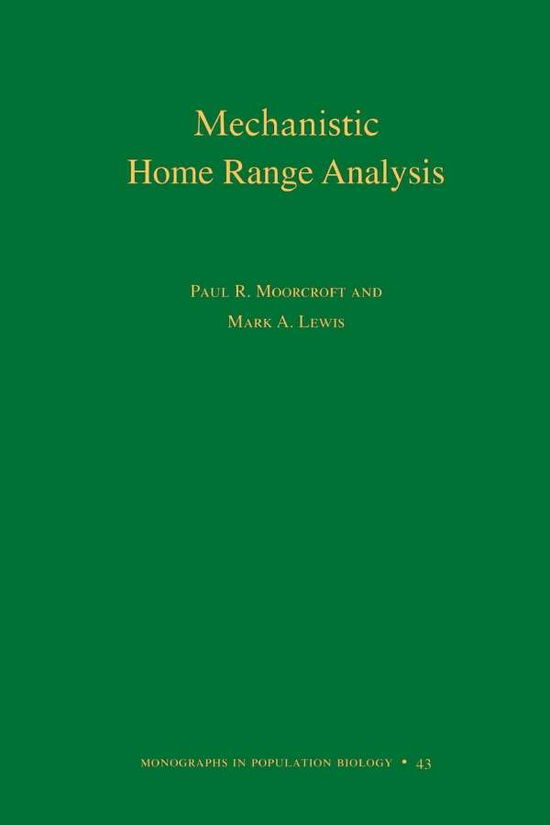 Mechanistic Home Range Analysis - Monographs in Population Biology - Paul R. Moorcroft - Books - Princeton University Press - 9780691009285 - August 20, 2006