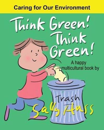 Cover for Sally Huss · Think Green! Think Green! : a Happy Multicultural Book (Paperback Book) (2016)