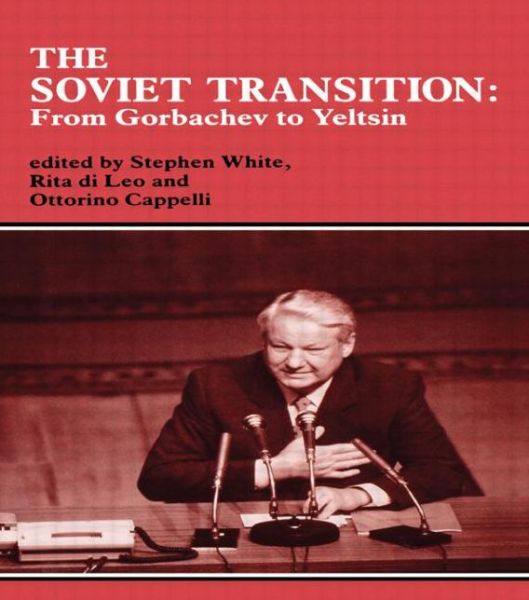 Cover for Stephen White · The Soviet Transition: From Gorbachev to Yeltsin (Gebundenes Buch) (1993)