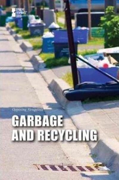 Garbage and Recycling - Margaret Haerens - Books - Greenhaven Press - 9780737754285 - November 23, 2011