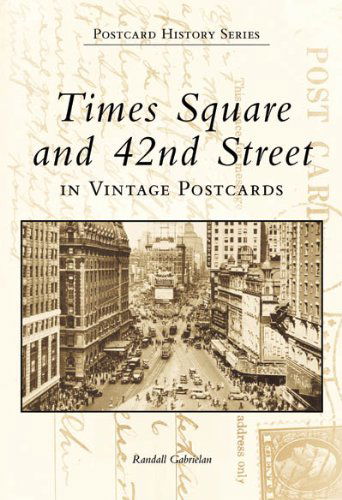 Cover for Randall Gabrielan · Times Square and 42nd Street in Vintage Postcards (Postcard History) (Taschenbuch) (2000)