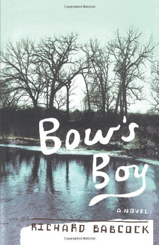 Bow's Boy: a Novel - Richard Babcock - Livros - Scribner - 9780743227285 - 21 de setembro de 2007