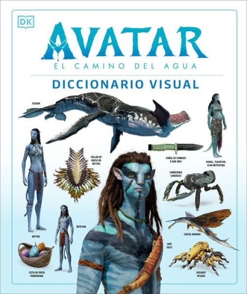 Cover for Dk · Avatar: El camino del aqua. Diccionario visual (Hardcover Book) (2023)