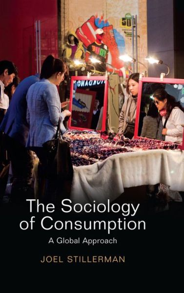 Cover for Joel Stillerman · The Sociology of Consumption: A Global Approach (Paperback Book) (2015)