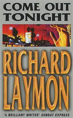 Cover for Richard Laymon · Come Out Tonight: A deadly enemy lies waiting... (Paperback Book) (2000)