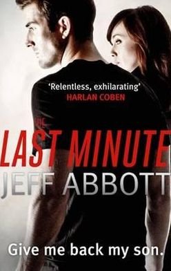Cover for Jeff Abbott · The Last Minute: Dive in to the second pulse-pounding Sam Capra thriller - Sam Capra (Paperback Book) (2011)