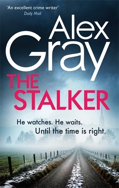 Cover for Alex Gray · The Stalker: Book 16 in the Sunday Times bestselling crime series - DSI William Lorimer (Paperback Book) (2019)