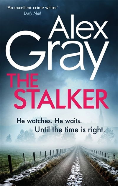 Cover for Alex Gray · The Stalker: Book 16 in the Sunday Times bestselling crime series - DSI William Lorimer (Taschenbuch) (2019)