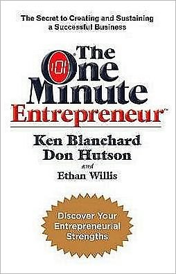 Cover for Ken Blanchard · The One Minute Entrepreneur: The Secret to Creating and Sustaining a Successful Business (Paperback Book) (2008)