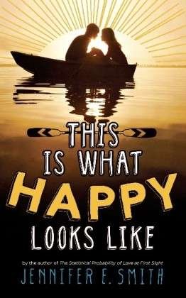 Cover for Jennifer E. Smith · This Is What Happy Looks Like (Paperback Book) (2013)