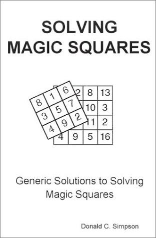 Solving Magic Squares: Generic Solutions to Solving Magic Squares - Donald C. Simpson - Bøger - AuthorHouse - 9780759604285 - 20. marts 2001
