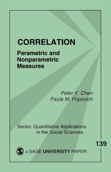 Correlation: Parametric and Nonparametric Measures - Quantitative Applications in the Social Sciences - Peter Y. Chen - Books - SAGE Publications Inc - 9780761922285 - July 30, 2002