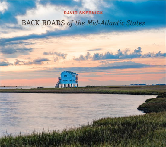 Back Roads of the Mid-Atlantic States - The Back Roads Series - David Skernick - Books - Schiffer Publishing Ltd - 9780764369285 - July 28, 2025