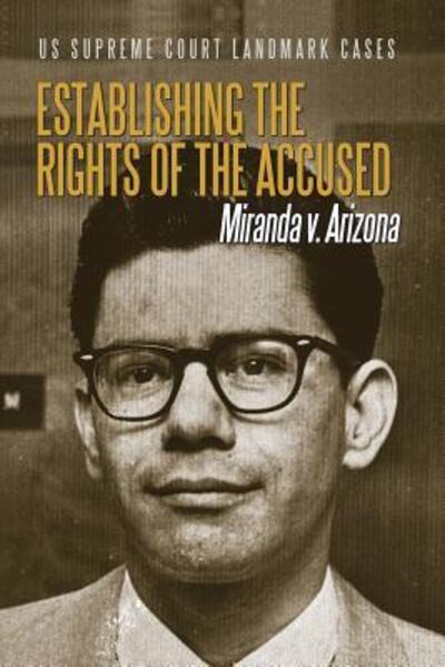 Cover for Don Rauf · Establishing the Rights of the Accused : Miranda V. Arizona (Hardcover Book) (2016)