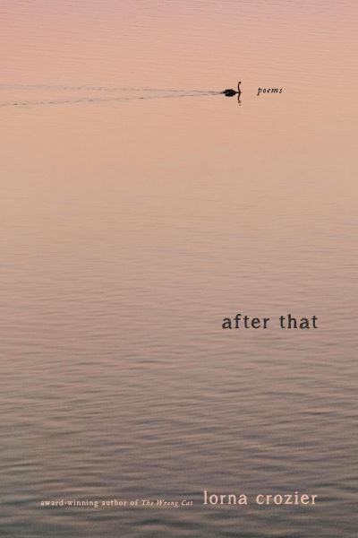 Cover for Lorna Crozier · After That: Poems (Paperback Book) (2023)