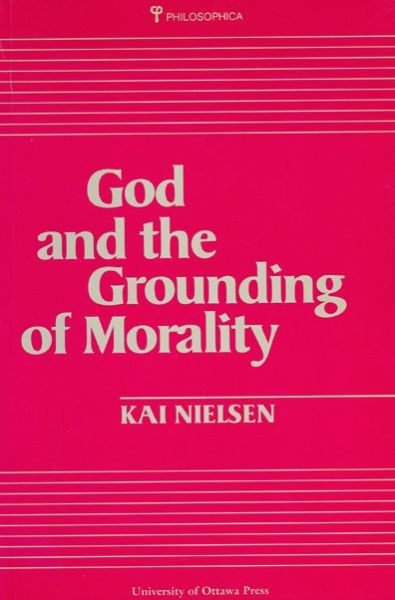 Cover for Kai Nielsen · God and the Grounding of Morality - Philosophica (Pocketbok) (1991)