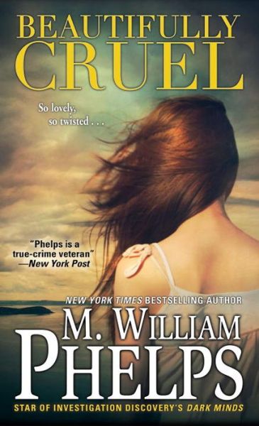 Cover for M. William Phelps · Beautifully Cruel (Paperback Book) (2017)