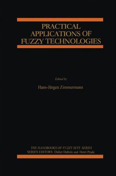 Cover for H -j Zimmermann · Practical Applications of Fuzzy Technologies - The Handbooks of Fuzzy Sets (Innbunden bok) [1999 edition] (1999)