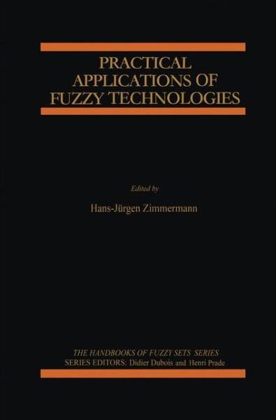 Cover for H -j Zimmermann · Practical Applications of Fuzzy Technologies - The Handbooks of Fuzzy Sets (Gebundenes Buch) [1999 edition] (1999)