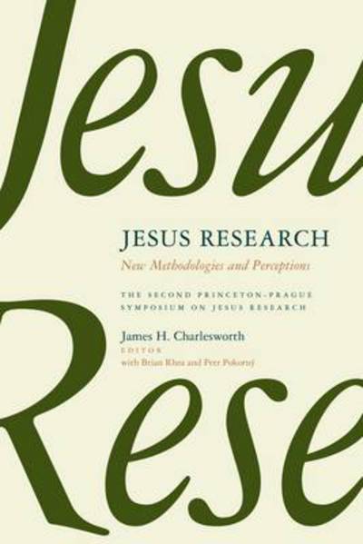 Cover for James H. Charlesworth · Jesus Research: New Methodologies and Perceptions - Princeton-Prague Symposia Series on the Historical Jesus (Paperback Book) (2014)