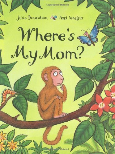 Cover for Julia Donaldson · Where's My Mom? (Hardcover bog) (2008)