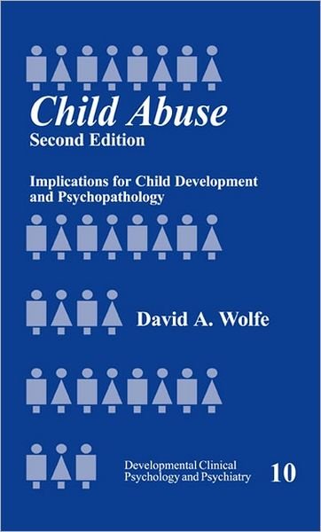 Cover for David A. Wolfe · Child Abuse: Implications for Child Development and Psychopathology - Developmental Clinical Psychology and Psychiatry (Paperback Book) [2 Revised edition] (1999)