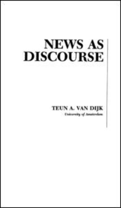 Cover for Teun A. Van Dijk · News As Discourse - Routledge Communication Series (Paperback Bog) (1990)