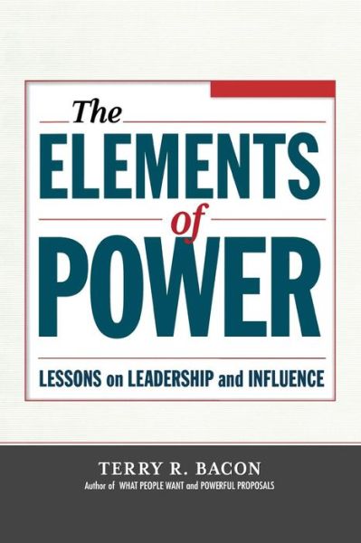 Cover for Terry R Bacon · The Elements of Power: Lessons on Leadership and Influence (Pocketbok) (2011)