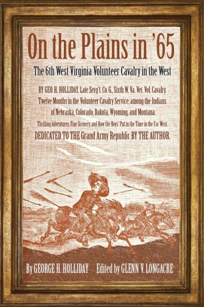 Cover for George H. Holliday · On the Plains in '65: The 6th West Virginia Volunteer Cavalry in the West - War and Society in North America (Hardcover Book) (2021)