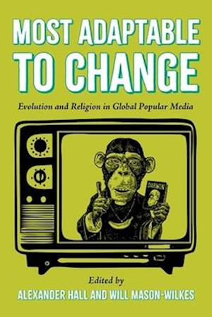 Cover for Most Adaptable to Change: Evolution and Religion in Global Popular Media (Hardcover Book) (2025)