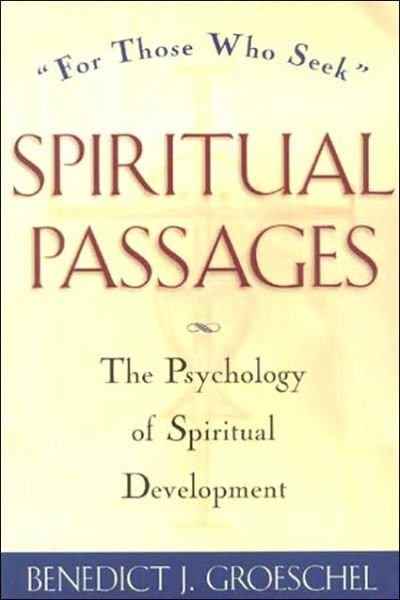 Cover for Benedict J. Groeschel · Spiritual Passages: the Psychology of Spiritual Development (Paperback Book) (1984)
