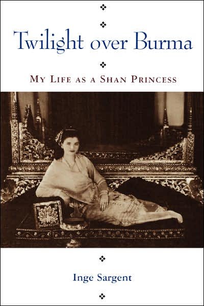 Cover for Inge Sargent · Twilight Over Burma: My Life as a Shan Princess (Taschenbuch) [New edition] (1994)